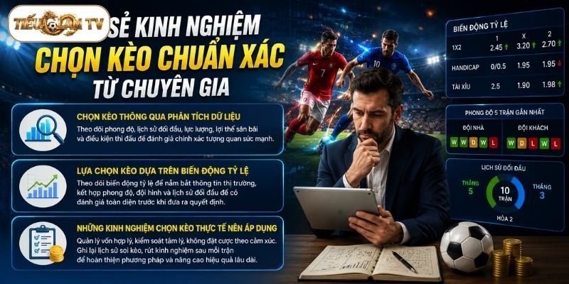 Chia sẻ kinh nghiệm chọn kèo chuẩn xác từ chuyên gia
