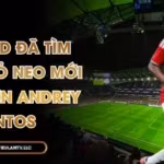 Man Utd Đã Tìm Được Mỏ Neo Mới Mang Tên Andrey Santos