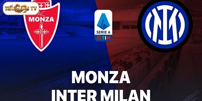 Nhận định phong độ và chiến thuật giữa Inter vs Monza